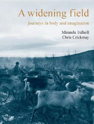 A Widening Field: Journeys in Body and Imagination