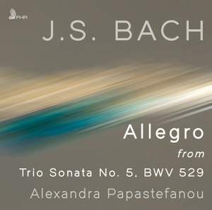 Organ Sonata No. 5 in C Major, BWV 529: I. Allegro (Arr. A. Papastefanou for Piano)