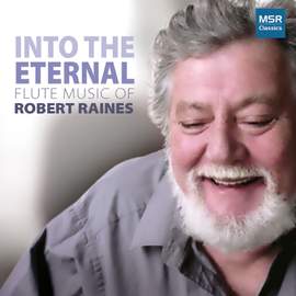 Into The Eternal - Flute Music of Robert Raines