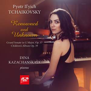 Tchaikovsky: Renowned & Unknown