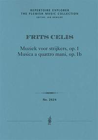 Celis, Frits: Muziek voor strijkers, op. 1 & Musica a quattro mani, op. 1b