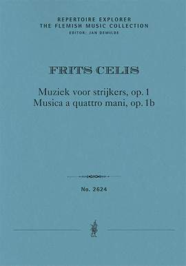 Celis, Frits: Muziek voor strijkers, op. 1 & Musica a quattro mani, op. 1b