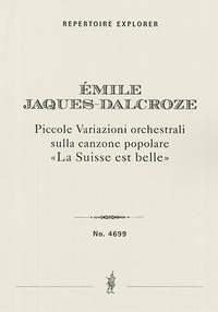 Jaques-Dalcroze, Émile: Piccole Variazioni orchestrali sulla canzone popolare