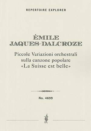 Jaques-Dalcroze, Émile: Piccole Variazioni orchestrali sulla canzone popolare
