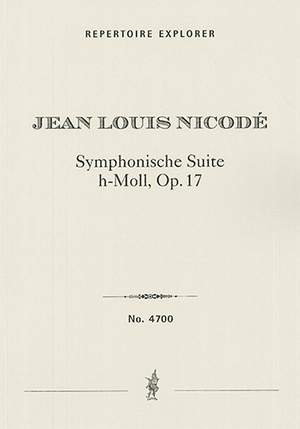 Nicodé, Jean Louis: Symphonic Suite in B Minor for small orchestra Op. 17