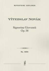 Novák, Vítezslav: Signorina Gioventù, Ballet pantomime Op. 58