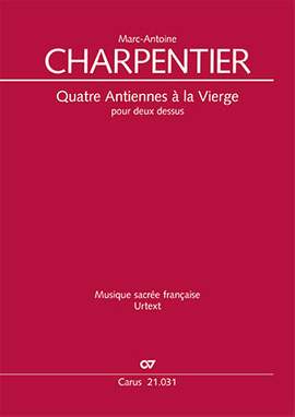 Charpentier, MarcAntoine: Quatre Antiennes à la Vierge pour deux dessus, H 16, 21, 22, 32