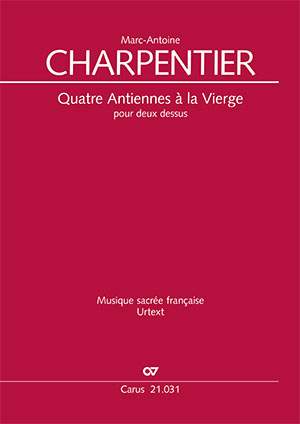 Charpentier, MarcAntoine: Quatre Antiennes à la Vierge pour deux dessus, H 16, 21, 22, 32