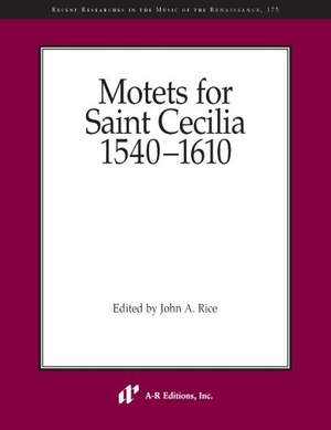 Motets for Saint Cecilia, 1540–1610