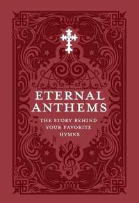 Eternal Anthems: The Story Behind Your Favorite Hymns