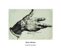Evan Johnson: L’art de Toucher