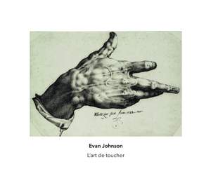 Evan Johnson: L’art de Toucher