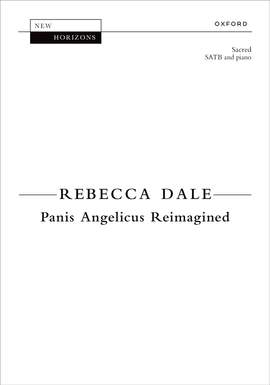 Dale, Rebecca: Panis Angelicus Reimagined