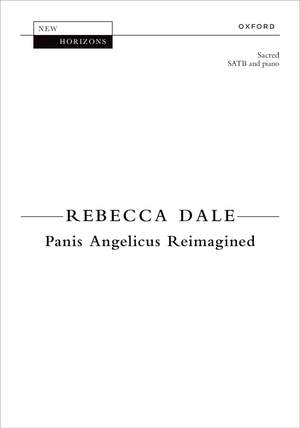 Dale, Rebecca: Panis Angelicus Reimagined