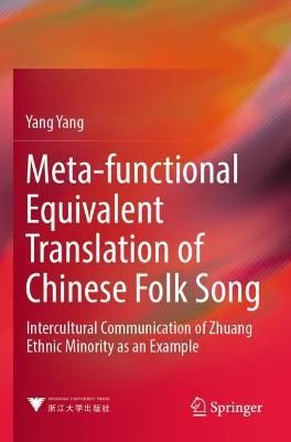 Meta-functional Equivalent Translation of Chinese Folk Song: Intercultural Communication of Zhuang Ethnic Minority as an Example
