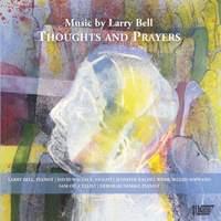 Thoughts & Prayers: Music by Larry Bell