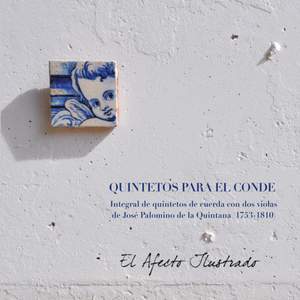 Quintetos para el Conde. Integral de quintetos de cuerda con dos violas de José Palomino de la Quintana (1753-1810)