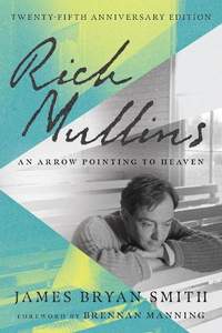 Rich Mullins – An Arrow Pointing to Heaven