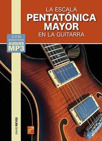 David Reyes: La escala pentatónica mayor en la guitarra