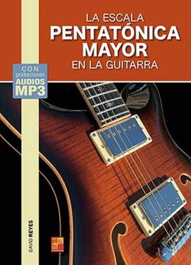 David Reyes: La escala pentatónica mayor en la guitarra