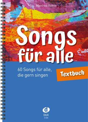 Manfred Rehm: Songs für alle - Textbuch