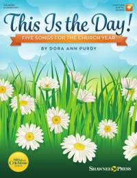 Dora Ann Purdy: This Is the Day! Five Songs for the Church Year
