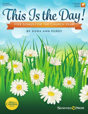 Dora Ann Purdy: This Is the Day! Five Songs for the Church Year