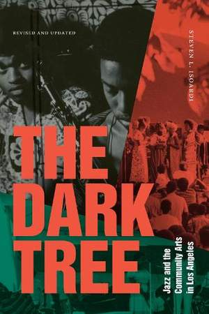 The Dark Tree: Jazz and the Community Arts in Los Angeles
