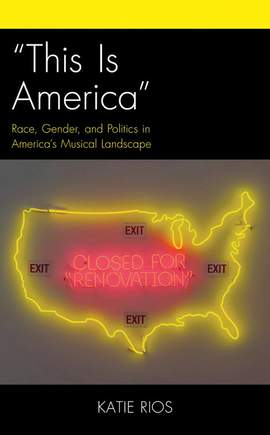 “This Is America”: Race, Gender, and Politics in America’s Musical Landscape