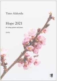 Timo Alakotila: Hope 2021 for string quintet and piano