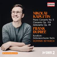 Nikolai Kapustin: Piano Concerto No. 5, Concerto Op. 104 & Sinfonietta Op. 49