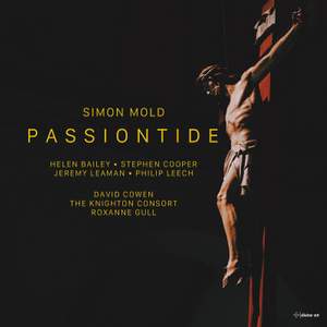 Simon Mold: Passiontide - A Lenten Cantata