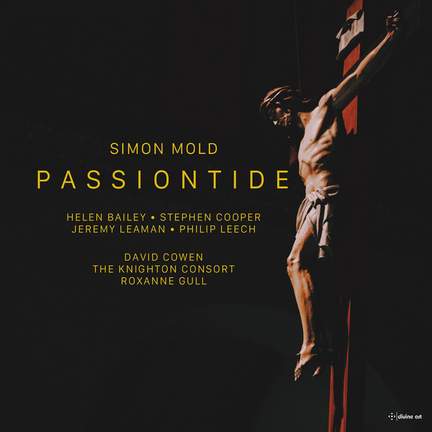 Simon Mold: Passiontide - A Lenten Cantata