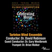 2022 Texas Music Educators Association: Tarleton State University Wind Ensemble (Live)