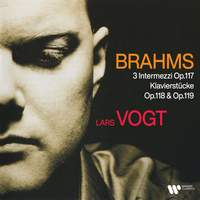 Brahms: 3 Intermezzi, Op. 117 & Klavierstücke, Op. 118 & 119