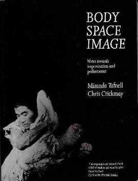 Body Space Image: Notes Towards Improvisation and Performance