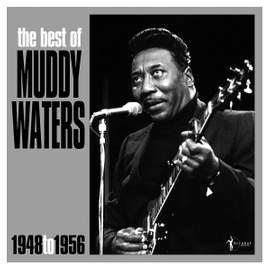 The Best of Muddy Waters 1948-56