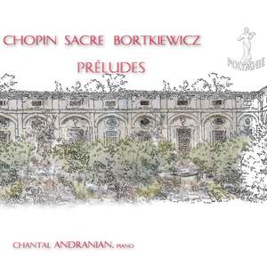 Chopin - Sacre - Bortkiewicz: Préludes