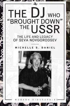 The DJ Who "Brought Down" the USSR: The Life and Legacy of Seva Novgorodsev