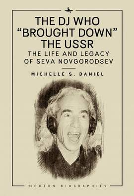 The DJ Who “Brought Down” the USSR: The Life and Legacy of Seva Novgorodsev