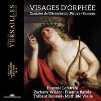 Visages d'Orphee: Cantates de Clerambault, Piroys & Rameau