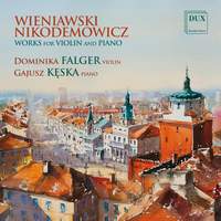 Wieniawski & Nikodemowicz: Works For Violin and Piano