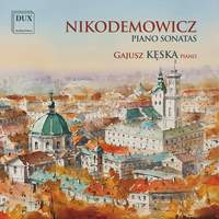 Nikodemowicz: Piano Sonatas