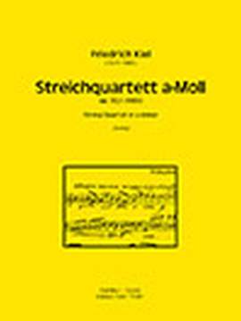 Friedrich Kiel: Streichquartett a-Moll op. 53/1