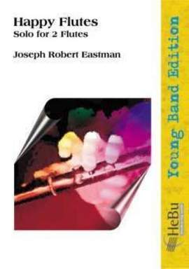 Joseph Robert Eastman: Happy Flutes