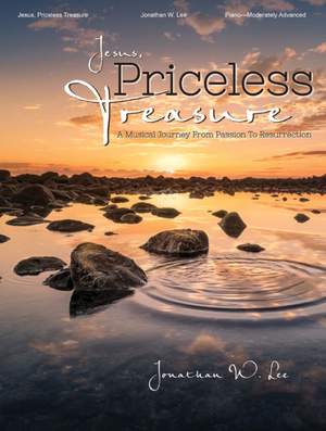 Jonathan W. Lee: Jesus, Priceless Treasure