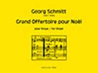 Georg Schmitt: Grand Offertoire pour Noël