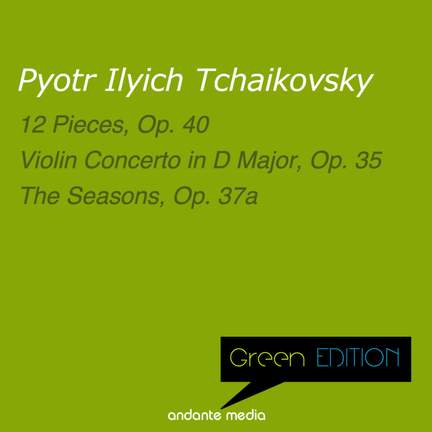Green Edition - Tchaikovsky: 12 Pieces, Op. 40