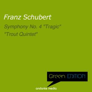 Green Edition - Schubert: 'Tragic' Symphony & 'Trout Quintet'