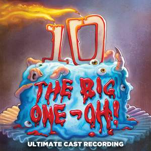 The Big One-Oh! (Ultimate Cast Recording)